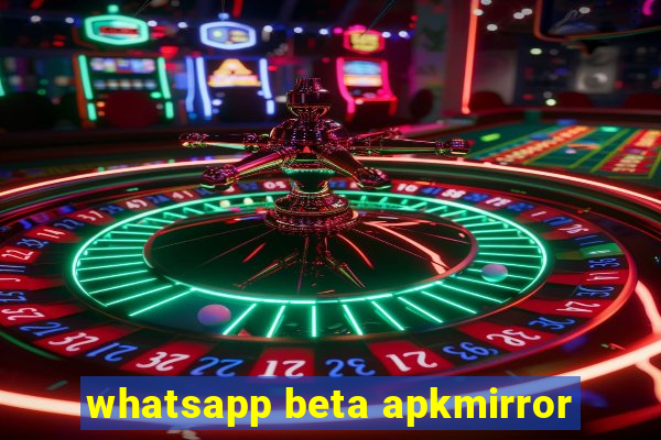 whatsapp beta apkmirror